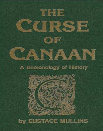 The Curse of Canaan by Eustace Mullins